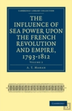 Bertrand.pt - The Influence Of Sea Power Upon The French Revolution And Empire, 1793â€“1812