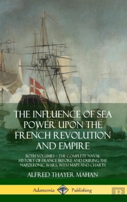 Bertrand.pt - The Influence Of Sea Power Upon The French Revolution And Empire