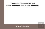 The Influence Of The Mind On The Body