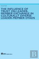 The Influence Of Trust On Leader-Member Exchange In Culturally Diverse Leader-Member Dyads