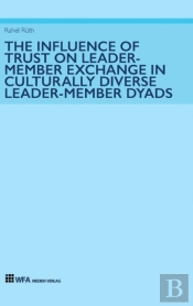 The Influence Of Trust On Leader-Member Exchange In Culturally Diverse Leader-Member Dyads