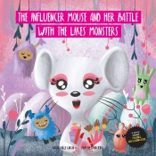 The Influencer Mouse And Her Battle With The Likes Monsters