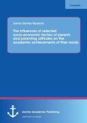 The Influences Of Selected Socio-Economic Factors Of Parents And Parenting Attitudes On The Academic Achievements Of Their Wards