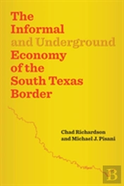 The Informal And Underground Economy Of The South Texas Border