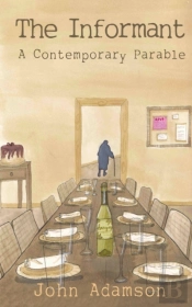 The Informant: A Contemporary  Parable