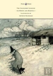The Ingoldsby Legends Or Mirth And Marvels - Illustrated By Arthur Rackham