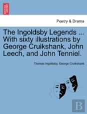 The Ingoldsby Legends ... With Sixty Ill