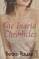 The Ingrid Chronicles Books 5 & 6