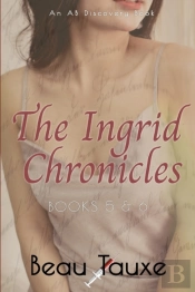 The Ingrid Chronicles Books 5 & 6