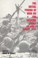 The Initial Period Of War On The Eastern Front, 22 June - August 1941