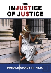 The Injustice Of Justice
