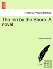 The Inn By The Shore. A Novel.