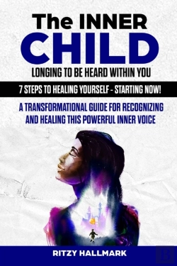 Bertrand.pt - The Inner Child Longing To Be Heard Within You - 7 Steps To Healing Yourself - Starting Now!