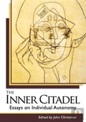 The Inner Citadel: Essays On Individual