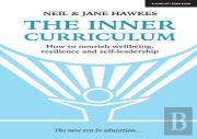 The Inner Curriculum: How To Develop Wellbeing, Resilience & Self-Leadership