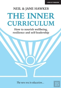 Bertrand.pt - The Inner Curriculum: How To Develop Wellbeing, Resilience & Self-Leadership