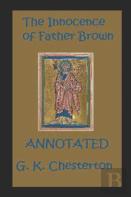 The Innocence Of Father Brown (Annotated Original Edition)