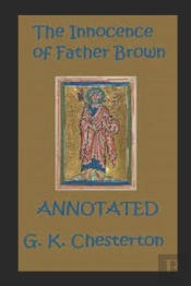 The Innocence Of Father Brown (Annotated Original Edition)