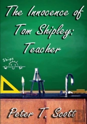The Innocence Of Tom Shipley: Teacher