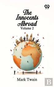 The Innocents Abroad: Volume 2