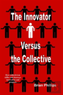 The Innovator Versus The Collective