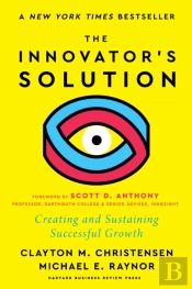 The Innovator'S Solution, With A New Foreword