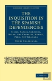 The Inquisition In The Spanish Dependencies