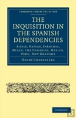 Bertrand.pt - The Inquisition In The Spanish Dependencies