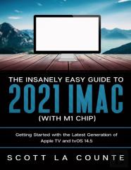 The Insanely Easy Guide To The 2021 Imac (With M1 Chip)