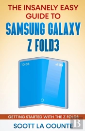 The Insanely Easy Guide To The Samsung Galaxy Z Fold3