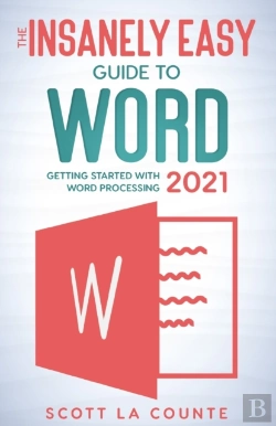 Bertrand.pt - The Insanely Easy Guide To Word 2021: Ge