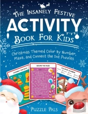 The Insanely Festive Activity Book For K