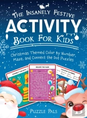 The Insanely Festive Activity Book For Kids