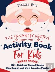 The Insanely Festive Activity Book For Kids