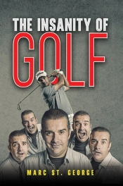 The Insanity Of Golf