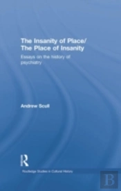 The Insanity Of Place / The Place Of Insanity