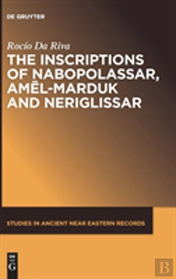 Bertrand.pt - The Inscriptions Of Nabopolassar, Amel-Marduk And Neriglissar