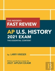 The Insider'S Fast Review Ap U.S. History 2021 Exam