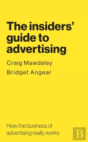 The Insiders' Guide To Advertising