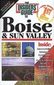 The Insiders' Guide To Boise And Sun Valley