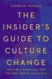 The Insider'S Guide To Culture Change