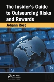 The Insider'S Guide To Outsourcing Risks And Rewards