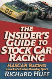The Insider'S Guide To Stock Car Racing