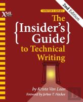 The Insider'S Guide To Technical Writing