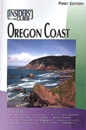 The Insiders' Guide(R) To The Oregon Coast, 1st