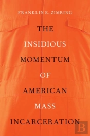 The Insidious Momentum Of American Mass Incarceration