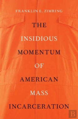Bertrand.pt - The Insidious Momentum Of American Mass Incarceration
