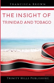 The Insight Of Trinidad And Tobago