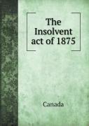 The Insolvent Act Of 1875