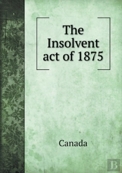 Bertrand.pt - The Insolvent Act Of 1875